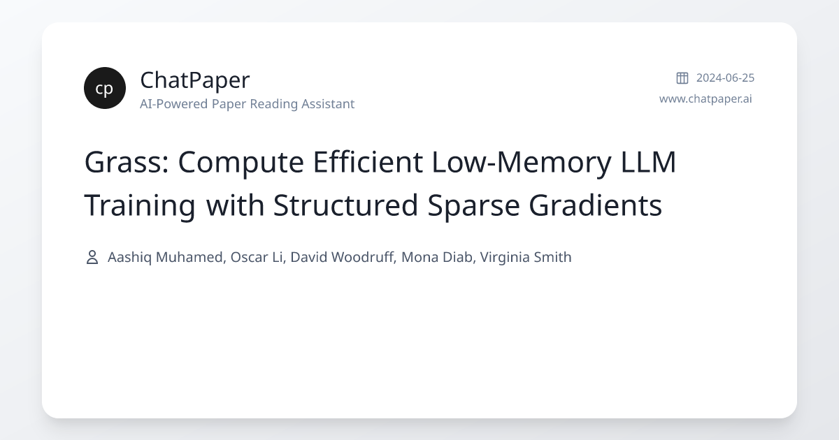 Grass: Compute Efficient Low-Memory LLM Training with Structured Sparse ...