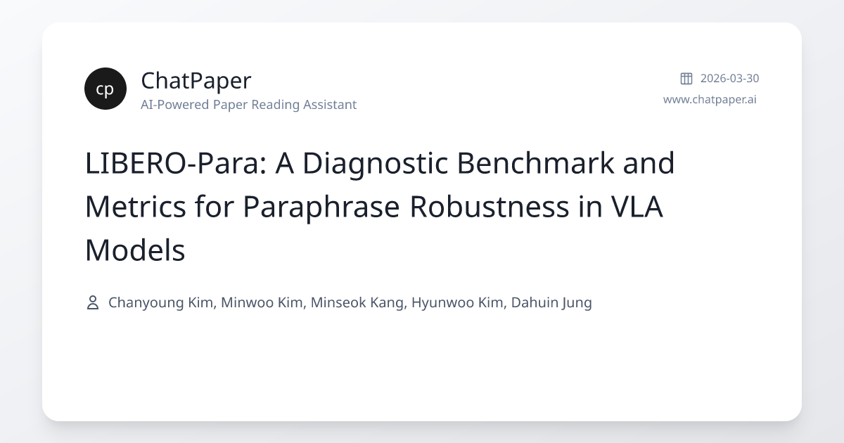 LIBERO-Para: A Diagnostic Benchmark and Metrics for Paraphrase ...