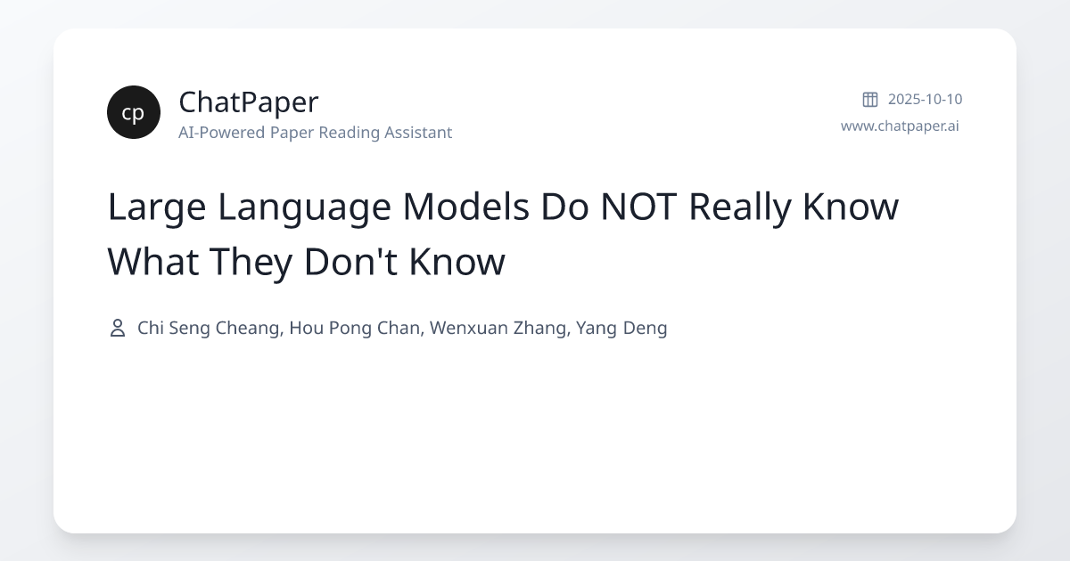 Large Language Models Do NOT Really Know What They Don't Know - Paper ...