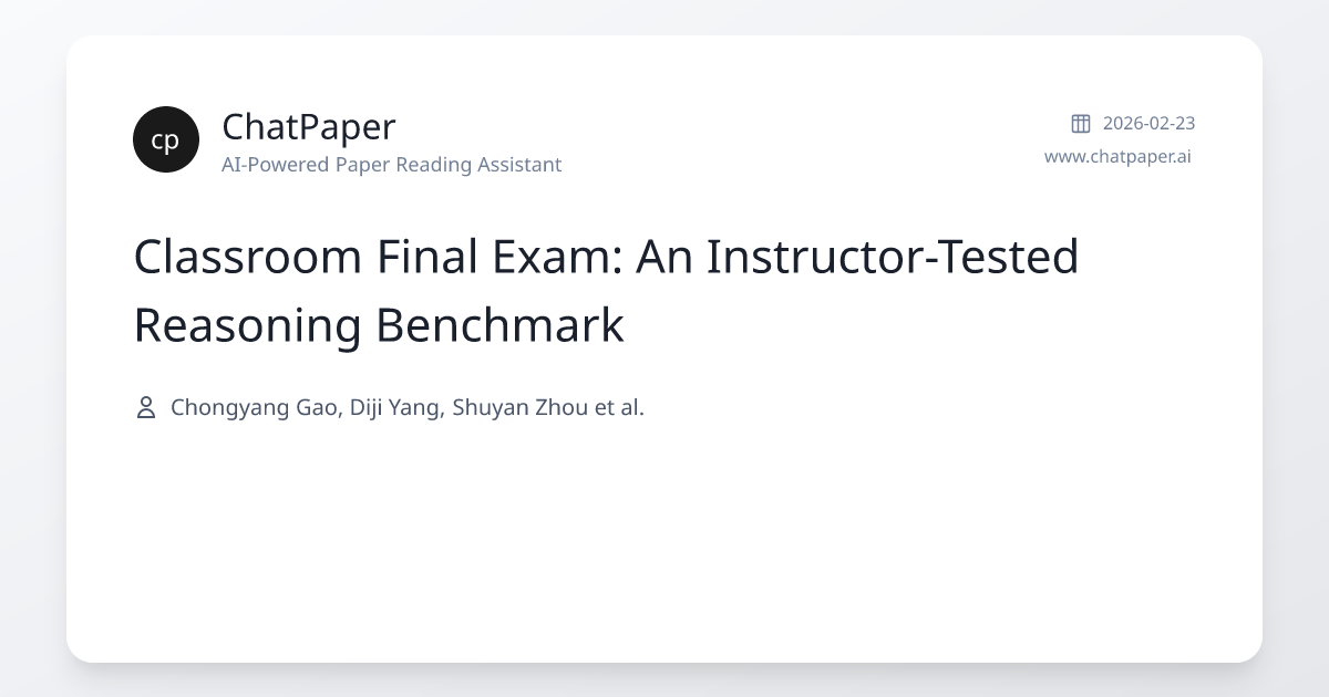 Classroom Final Exam: An Instructor-Tested Reasoning Benchmark - Paper ...