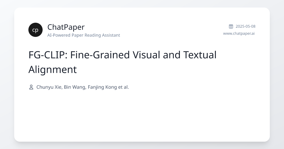 FG-CLIP: Fine-Grained Visual and Textual Alignment - Paper Details