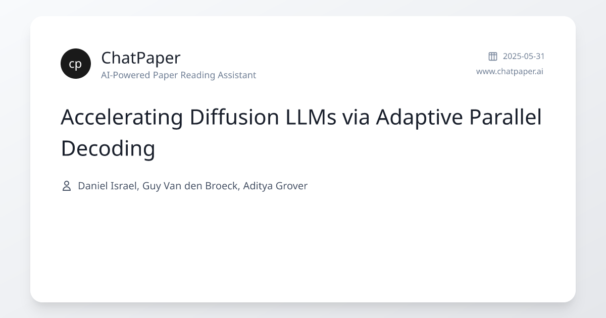 Accelerating Diffusion LLMs via Adaptive Parallel Decoding - Paper Details