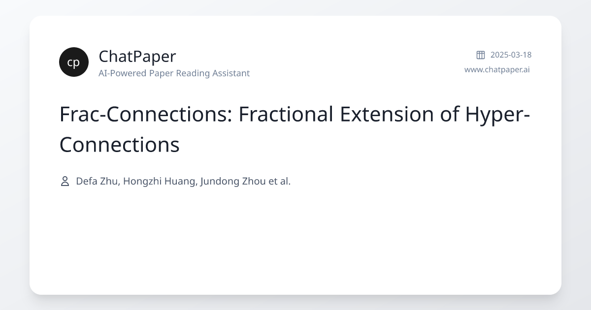 Frac-Connections: Fractional Extension of Hyper-Connections - Paper Details