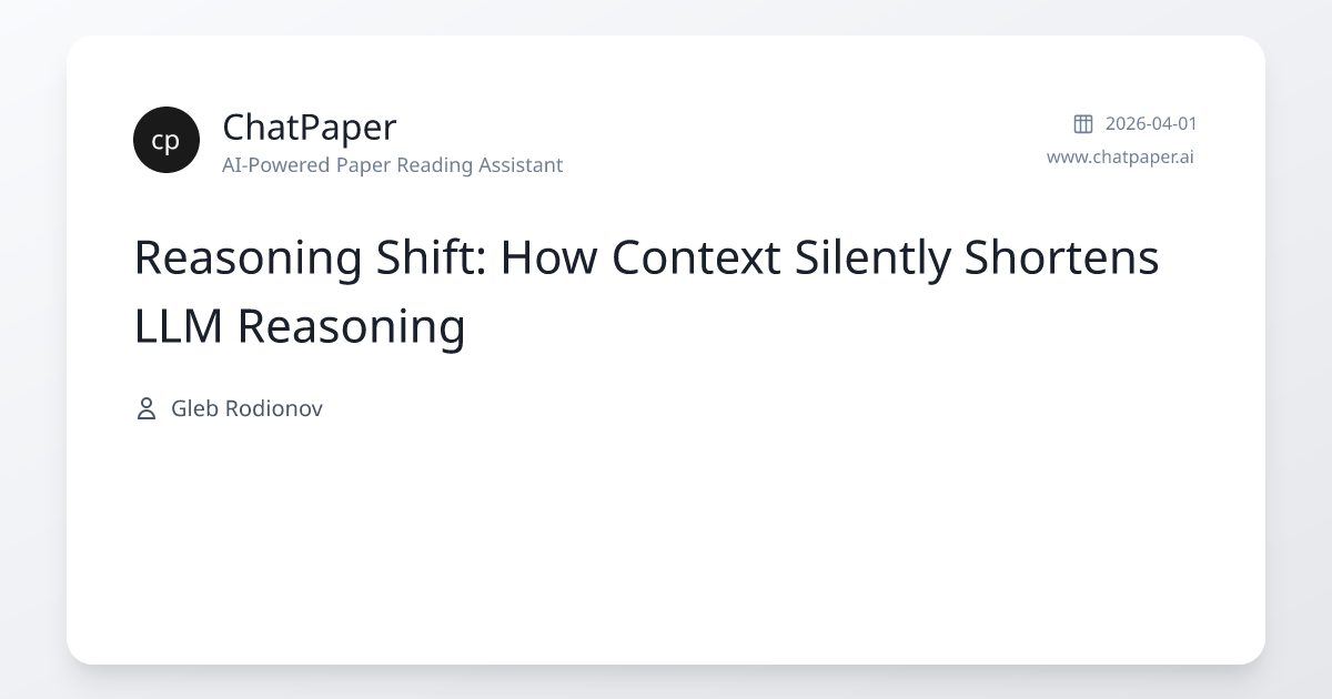 Reasoning Shift: How Context Silently Shortens LLM Reasoning - Paper ...