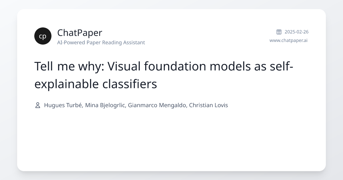 Tell me why: Visual foundation models as self-explainable classifiers ...