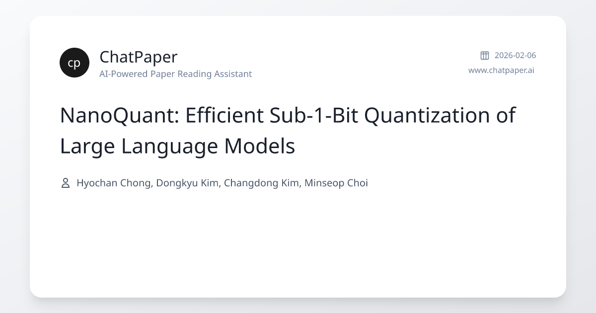 NanoQuant: Efficient Sub-1-Bit Quantization of Large Language Models ...