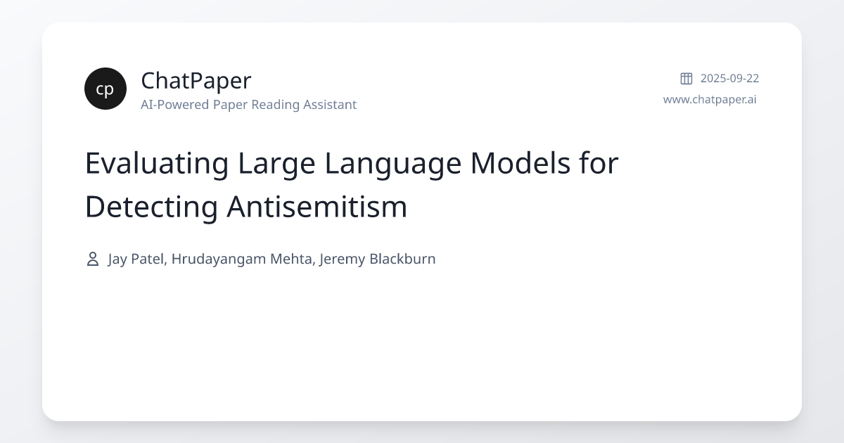 Evaluating Large Language Models for Detecting Antisemitism - Paper Details