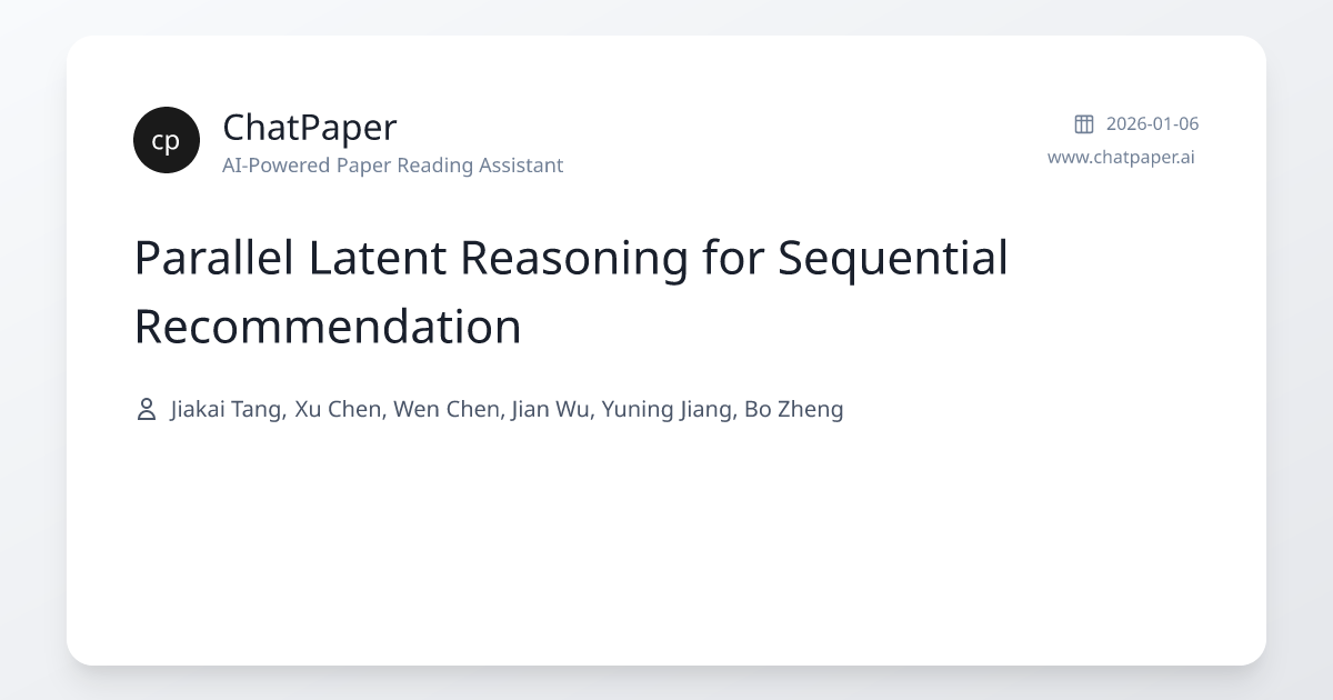 Parallel Latent Reasoning for Sequential Recommendation - Paper Details