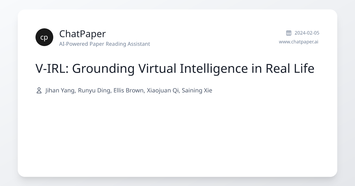 V-IRL: Grounding Virtual Intelligence in Real Life - Paper Details