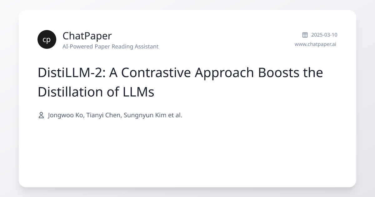 DistiLLM-2: A Contrastive Approach Boosts the Distillation of LLMs ...