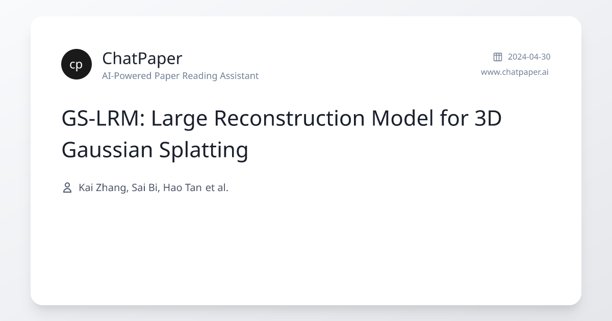 GS-LRM: Large Reconstruction Model for 3D Gaussian Splatting - Paper ...