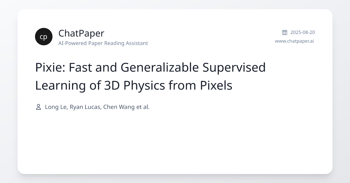 Pixie: Fast and Generalizable Supervised Learning of 3D Physics from ...