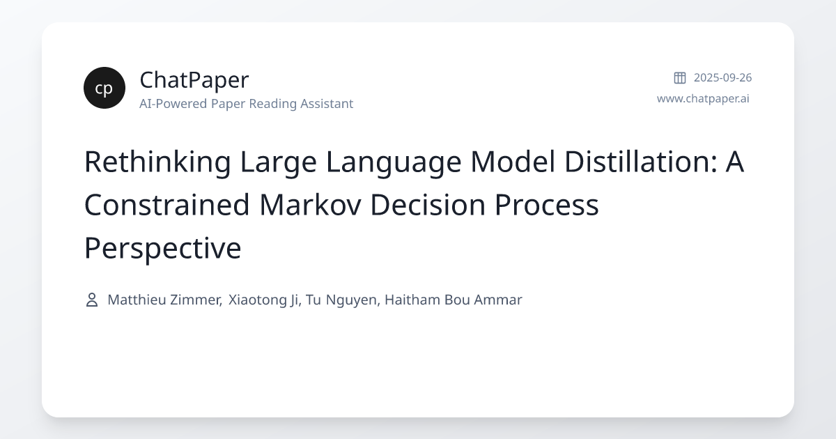 Rethinking Large Language Model Distillation: A Constrained Markov ...