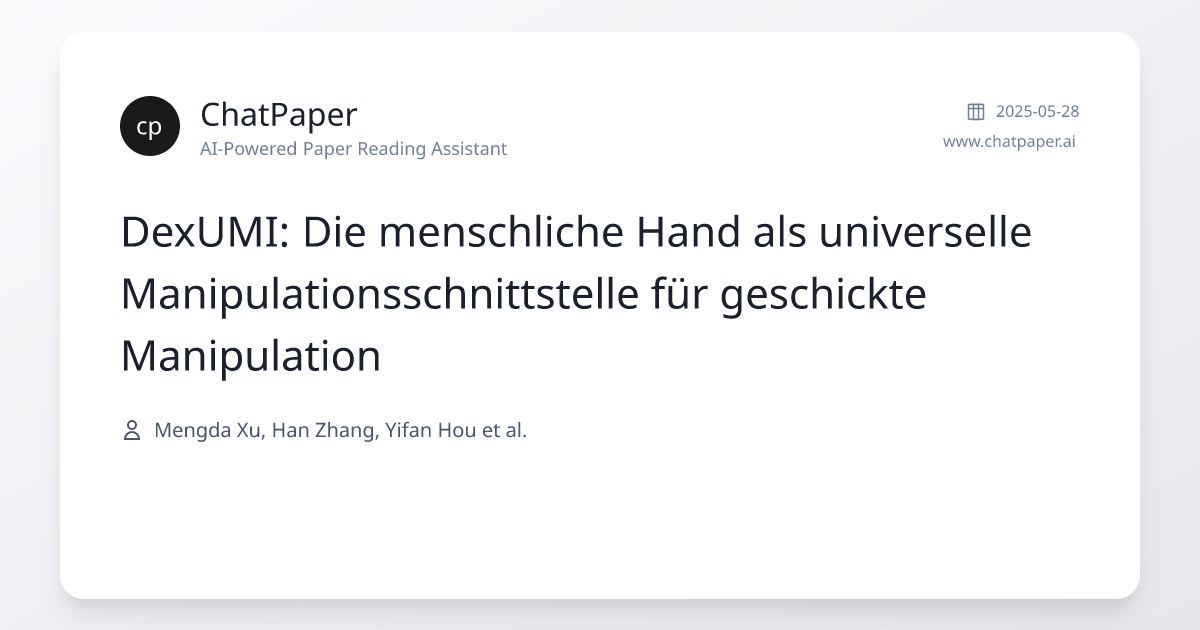 DexUMI: Die menschliche Hand als universelle Manipulationsschnittstelle ...