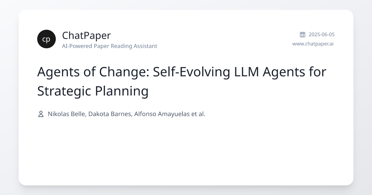 Agents of Change: Self-Evolving LLM Agents for Strategic Planning ...