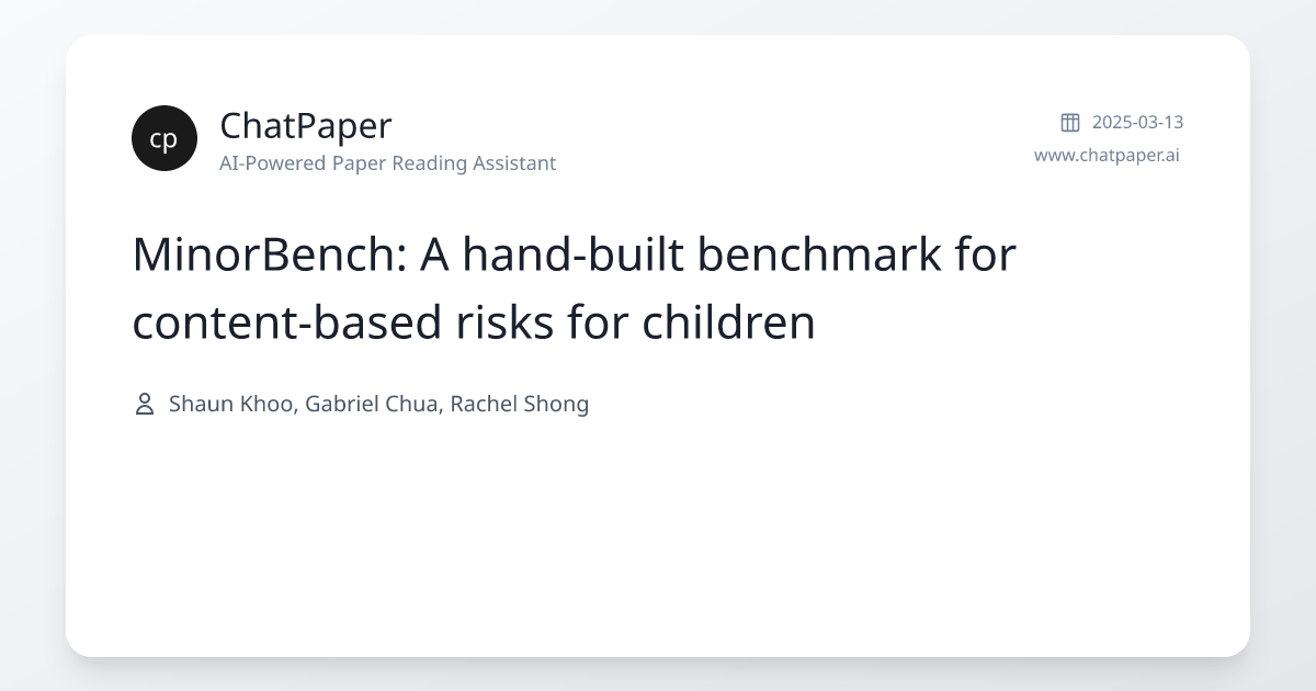 MinorBench: A hand-built benchmark for content-based risks for children ...