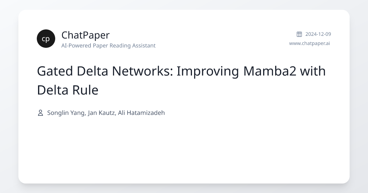 Gated Delta Networks: Improving Mamba2 with Delta Rule - Paper Details