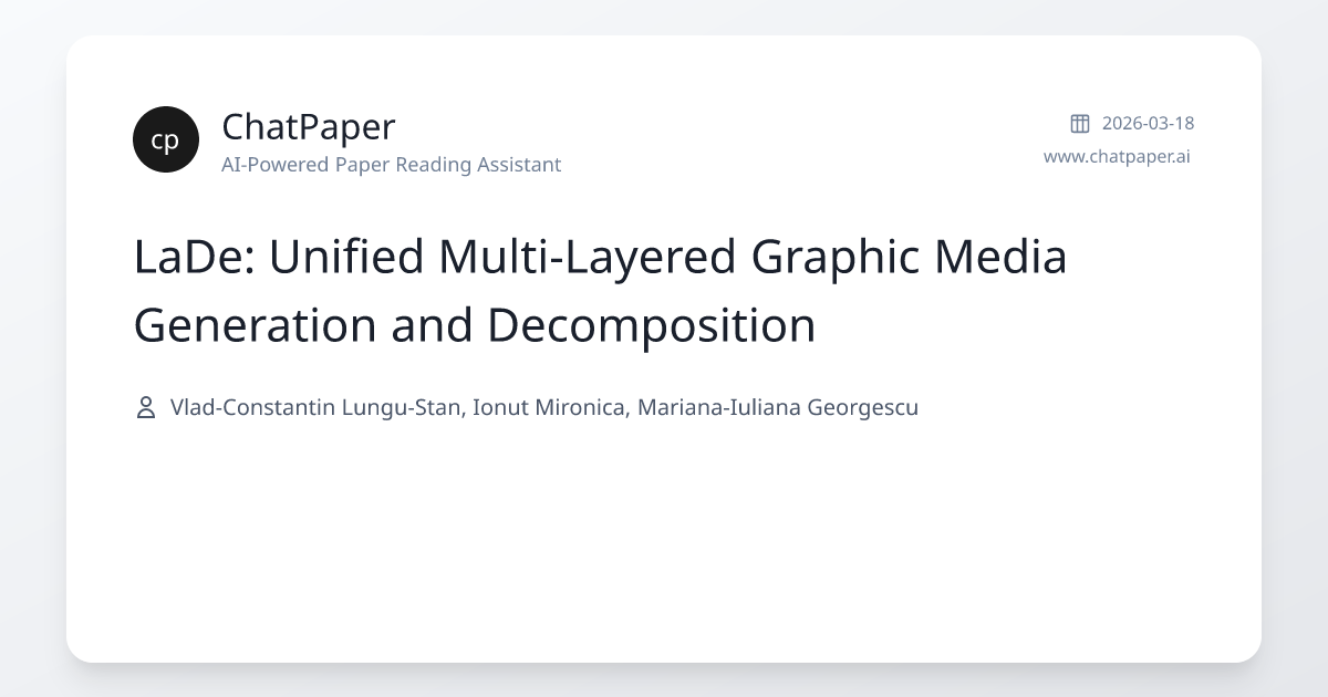 LaDe: Unified Multi-Layered Graphic Media Generation and Decomposition ...