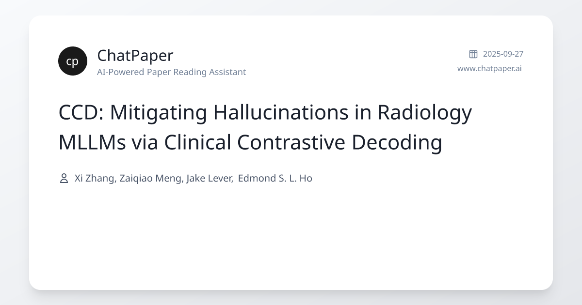 CCD: Mitigating Hallucinations in Radiology MLLMs via Clinical ...