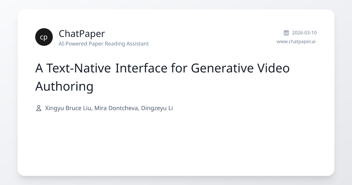 A Text-Native Interface for Generative Video Authoring - Paper Details