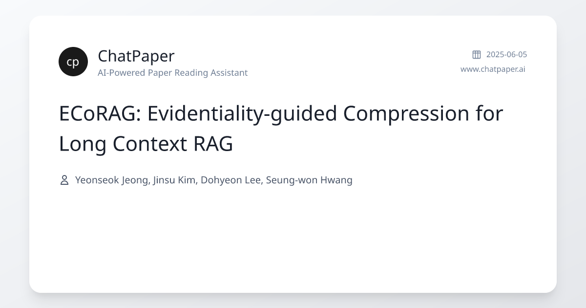 ECoRAG: Evidentiality-guided Compression for Long Context RAG - Paper ...