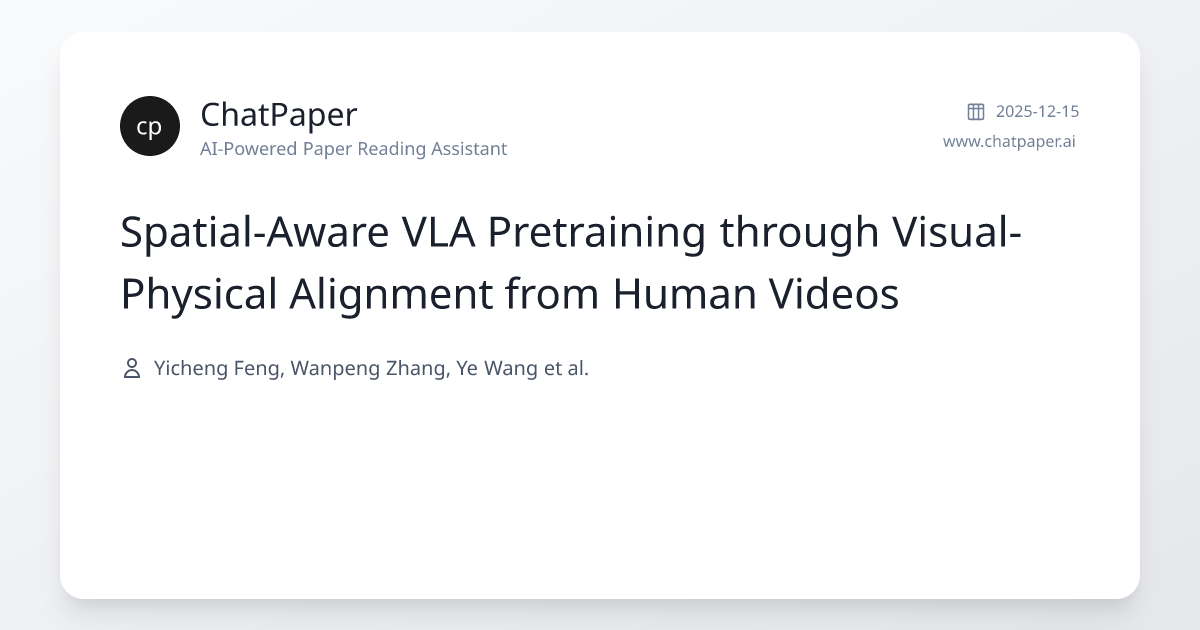 Spatial-Aware VLA Pretraining through Visual-Physical Alignment from ...
