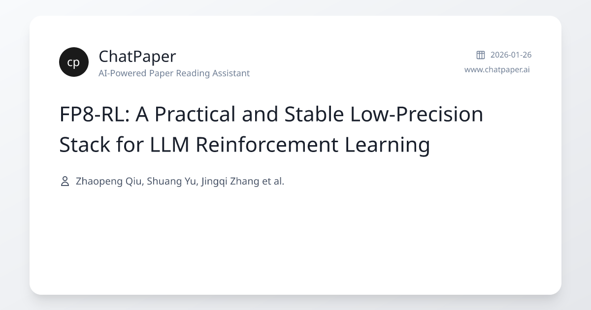 FP8-RL: A Practical and Stable Low-Precision Stack for LLM ...