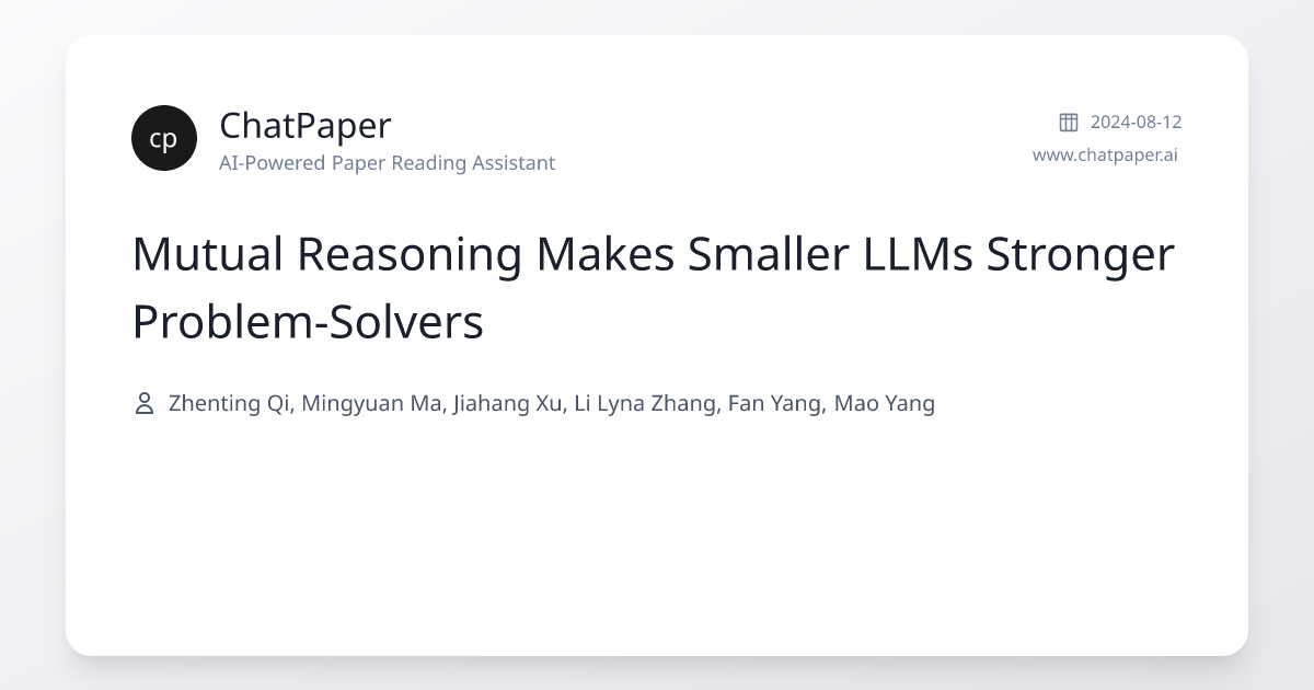 Mutual Reasoning Makes Smaller LLMs Stronger Problem-Solvers - Paper ...