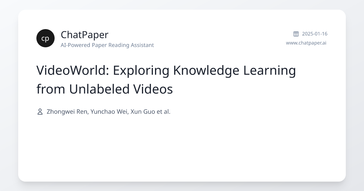 VideoWorld: Exploring Knowledge Learning from Unlabeled Videos - Paper ...