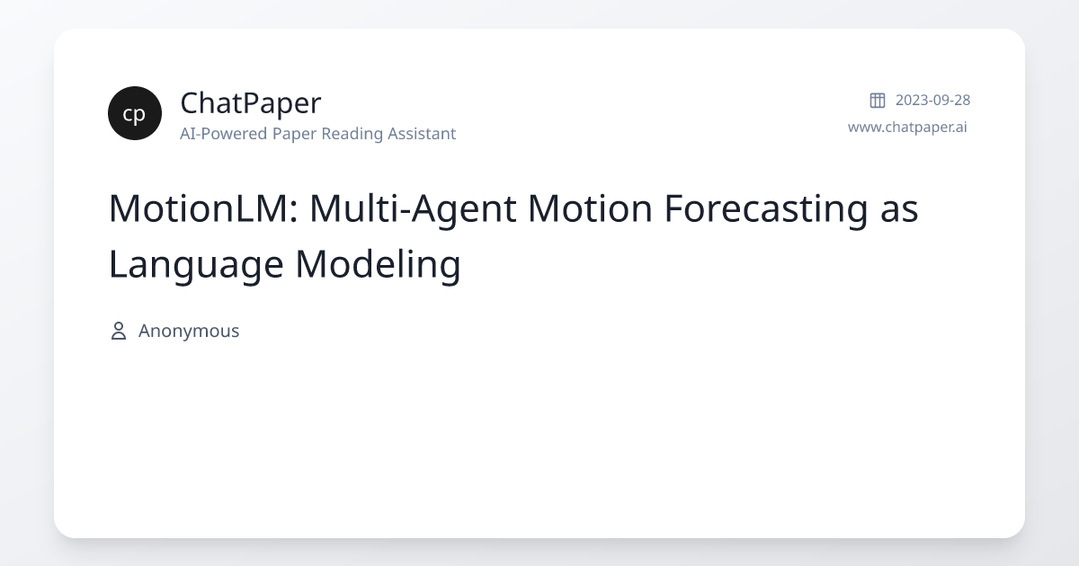 MotionLM: Multi-Agent Motion Forecasting as Language Modeling - Paper ...