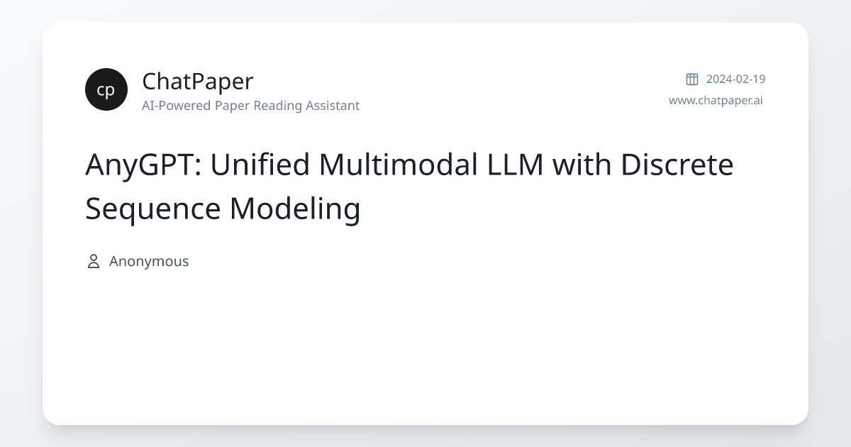 AnyGPT: Unified Multimodal LLM with Discrete Sequence Modeling - Paper ...