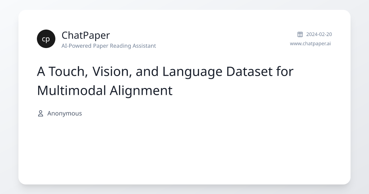 A Touch, Vision, and Language Dataset for Multimodal Alignment - Paper ...