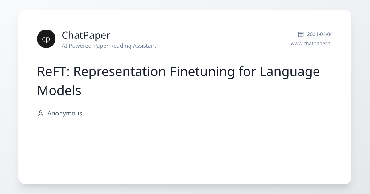 ReFT: Representation Finetuning for Language Models - Paper Details