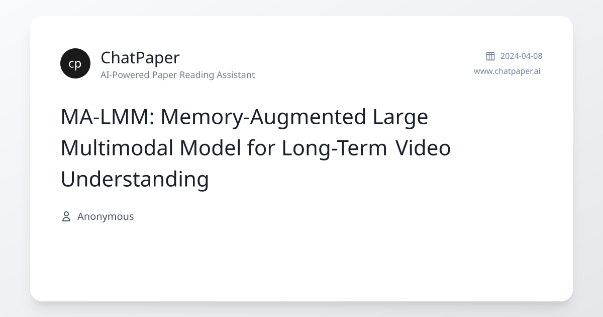 MA-LMM: Memory-Augmented Large Multimodal Model for Long-Term Video ...