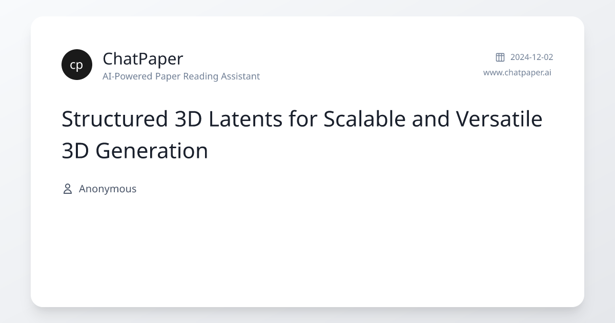 Structured 3D Latents for Scalable and Versatile 3D Generation - Paper ...