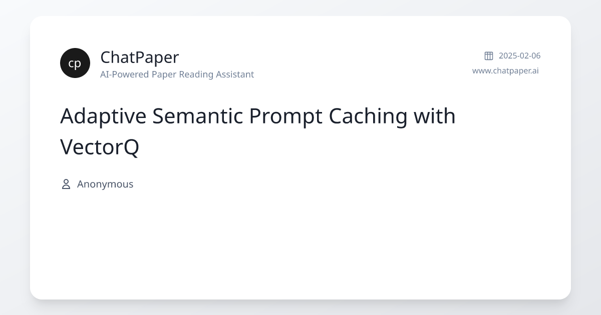 Adaptive Semantic Prompt Caching with VectorQ - Paper Details