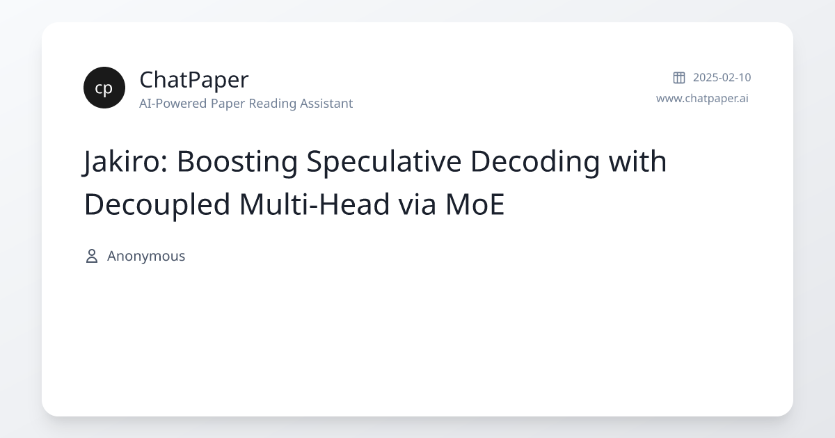 Jakiro: Boosting Speculative Decoding with Decoupled Multi-Head via MoE ...