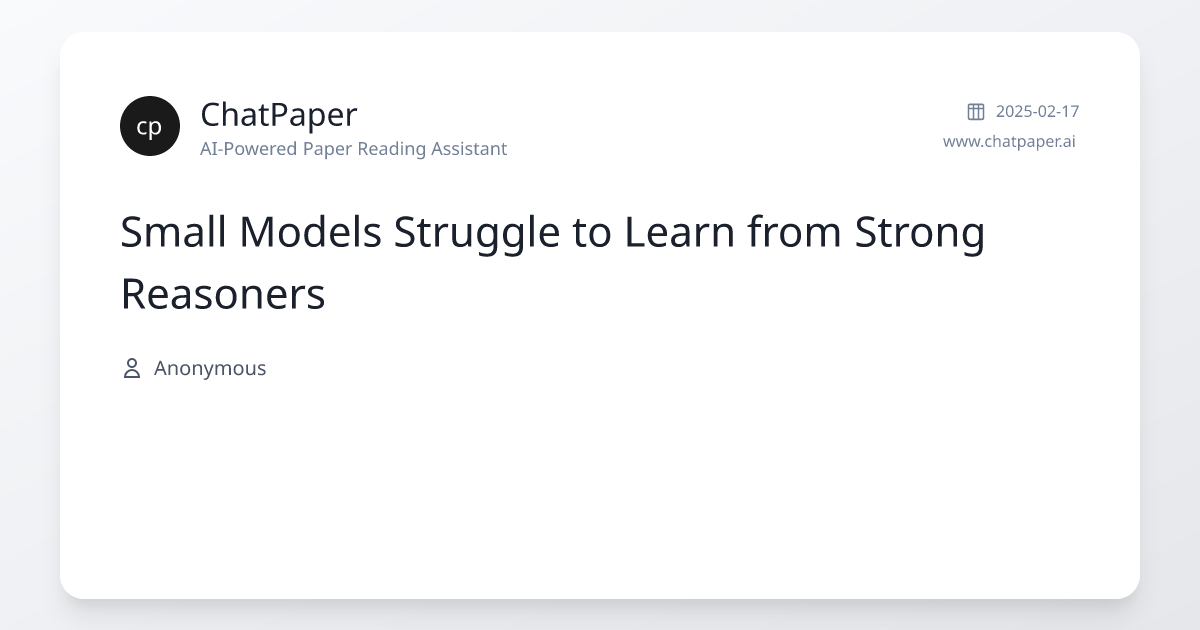 Small Models Struggle to Learn from Strong Reasoners - Paper Details