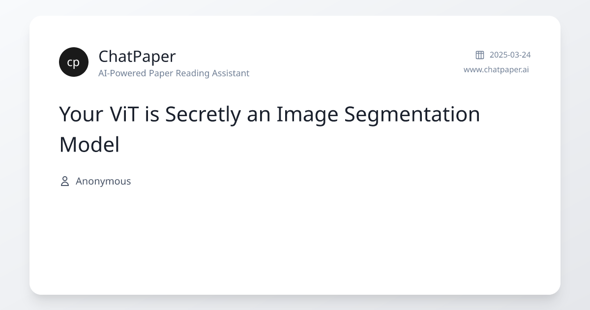 Your ViT is Secretly an Image Segmentation Model - Paper Details