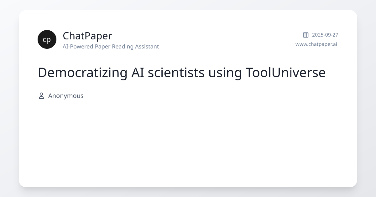 Democratizing AI scientists using ToolUniverse - Paper Details