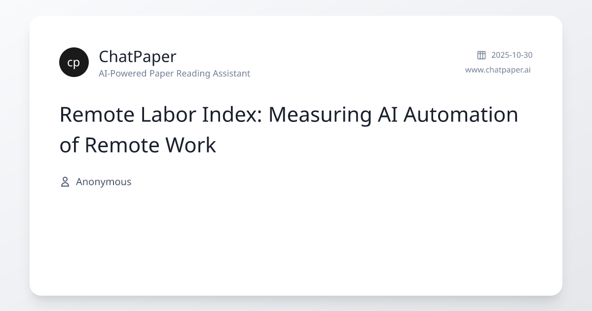 Remote Labor Index: Measuring AI Automation of Remote Work - Paper Details