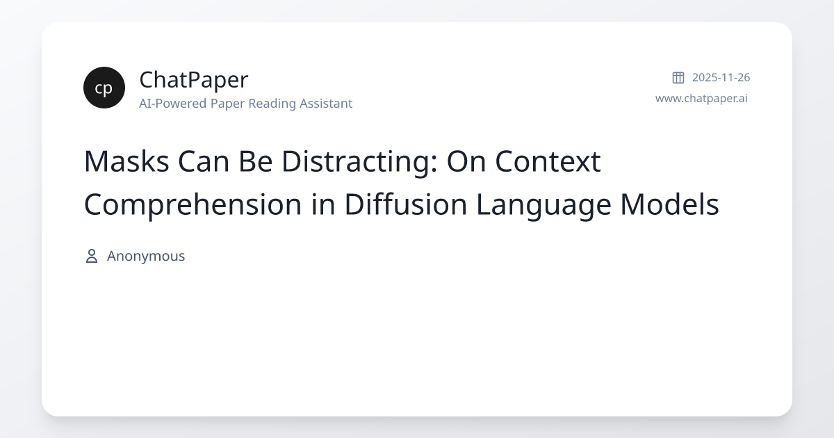 Masks Can Be Distracting: On Context Comprehension in Diffusion ...