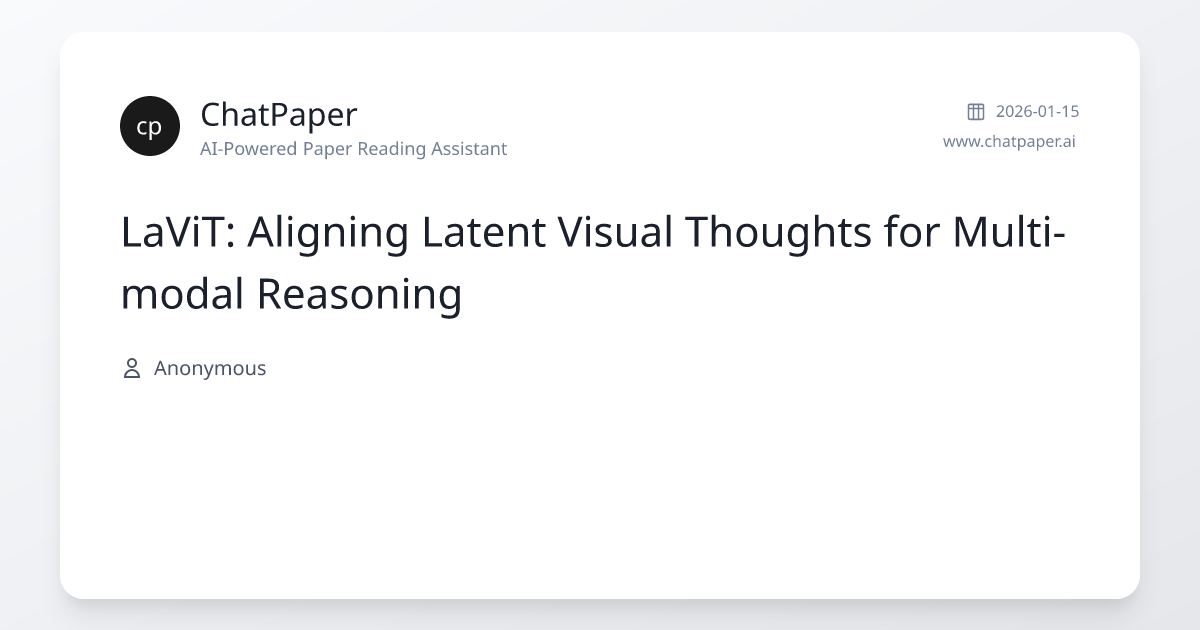 LaViT: Aligning Latent Visual Thoughts for Multi-modal Reasoning ...