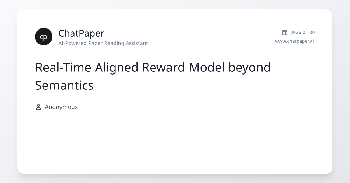 Real-Time Aligned Reward Model beyond Semantics - Paper Details