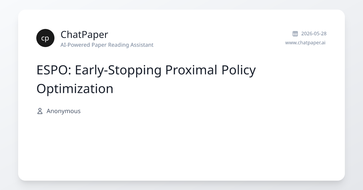 ESPO: Early-Stopping Proximal Policy Optimization - Paper Details